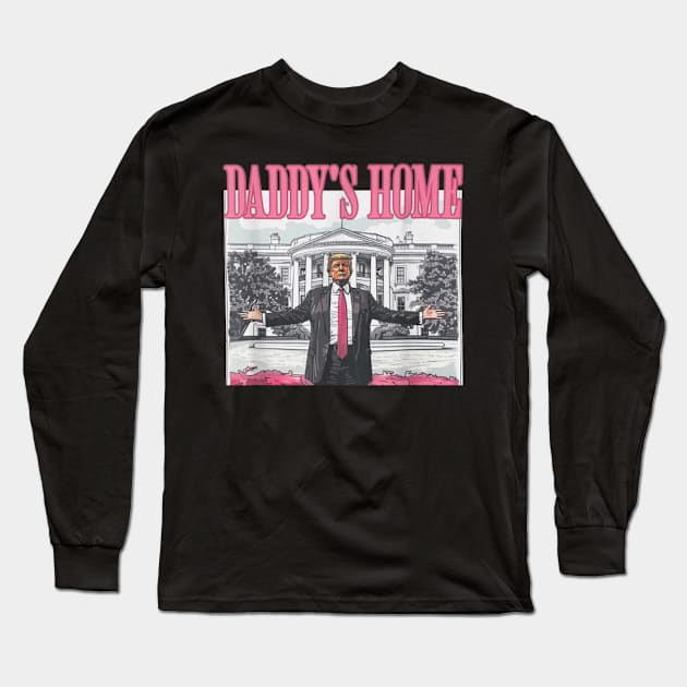 Funny Trump Pink Daddys Home Trump 2024 Long Sleeve T-Shirt by LimEnitis